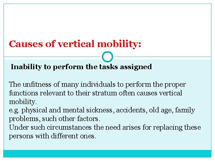 Causes of vertical mobility: Inability to perform the tasks assigned The unfitness of many