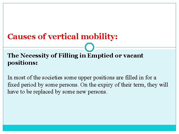 Causes of vertical mobility: The Necessity of Filling in Emptied or vacant positions: In