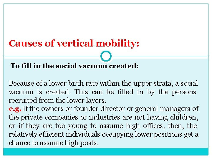 Causes of vertical mobility: To fill in the social vacuum created: Because of a
