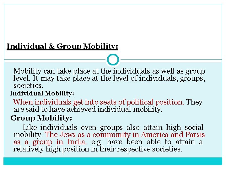 Individual & Group Mobility: Mobility can take place at the individuals as well as