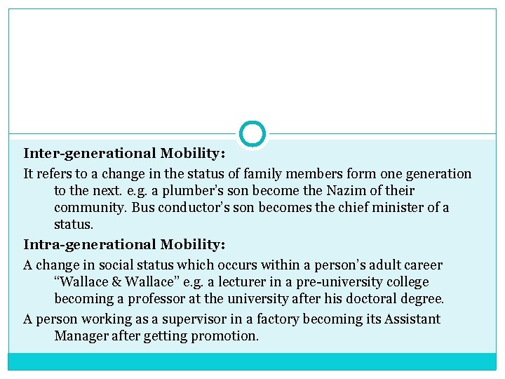 Inter-generational Mobility: It refers to a change in the status of family members form