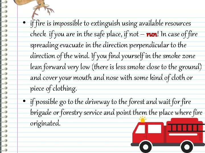  • if fire is impossible to extinguish using available resources check if you