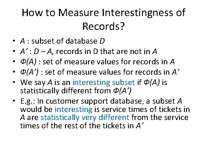 How to Measure Interestingness of Records? A : subset of database D A’ :