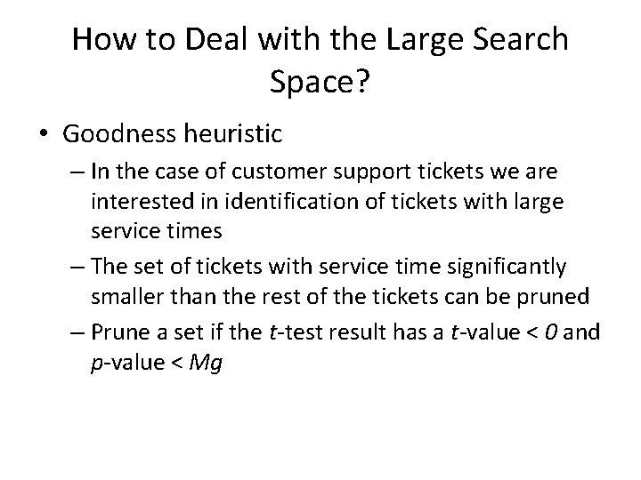 How to Deal with the Large Search Space? • Goodness heuristic – In the