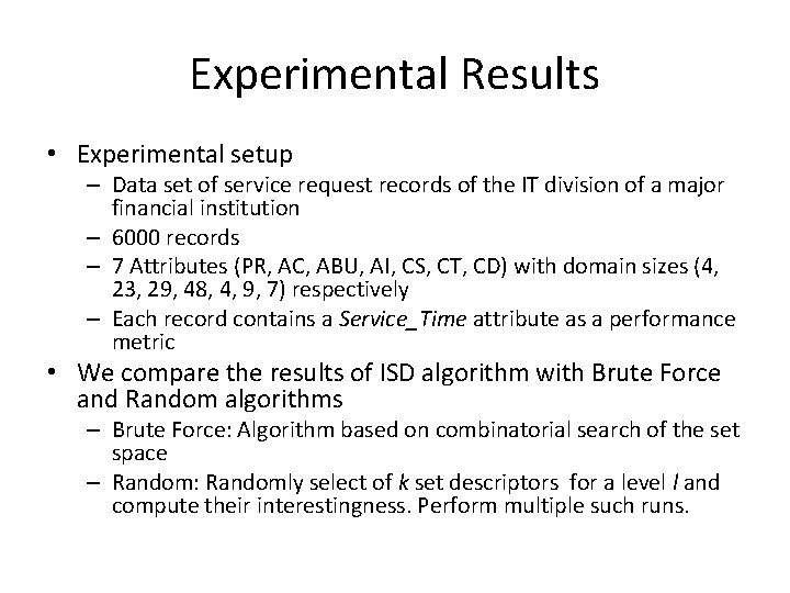 Experimental Results • Experimental setup – Data set of service request records of the