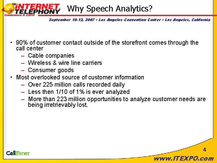 Why Speech Analytics? September 10 -12, 2007 • Los Angeles Convention Center • Los