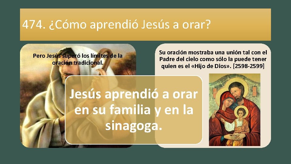 474. ¿Cómo aprendió Jesús a orar? Pero Jesús superó los límites de la oración