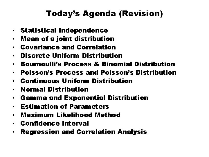 Today’s Agenda (Revision) • • • • Statistical Independence Mean of a joint distribution
