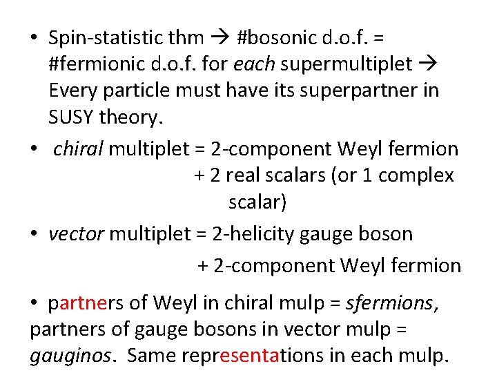  • Spin-statistic thm #bosonic d. o. f. = #fermionic d. o. f. for