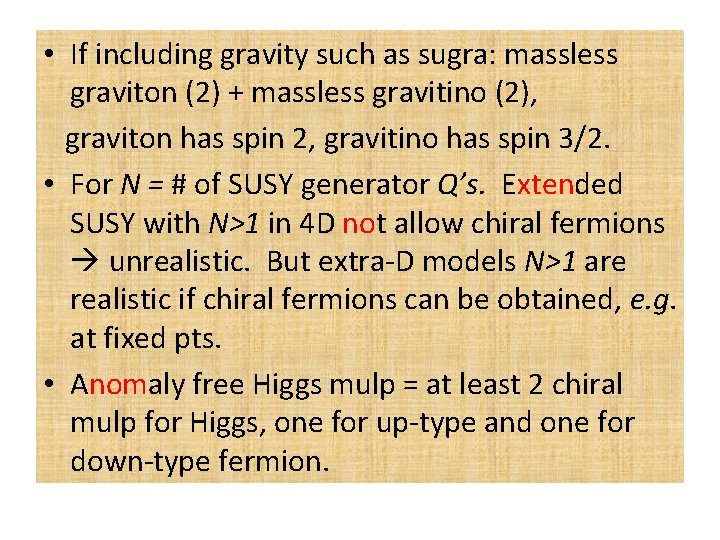  • If including gravity such as sugra: massless graviton (2) + massless gravitino