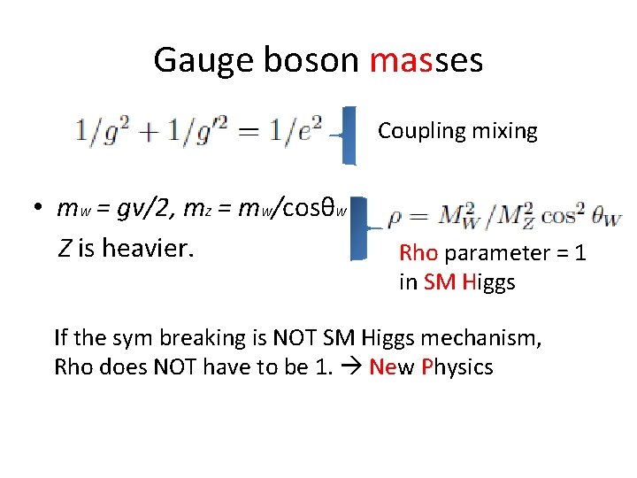 Gauge boson masses Coupling mixing • m. W = gv/2, m. Z = m.