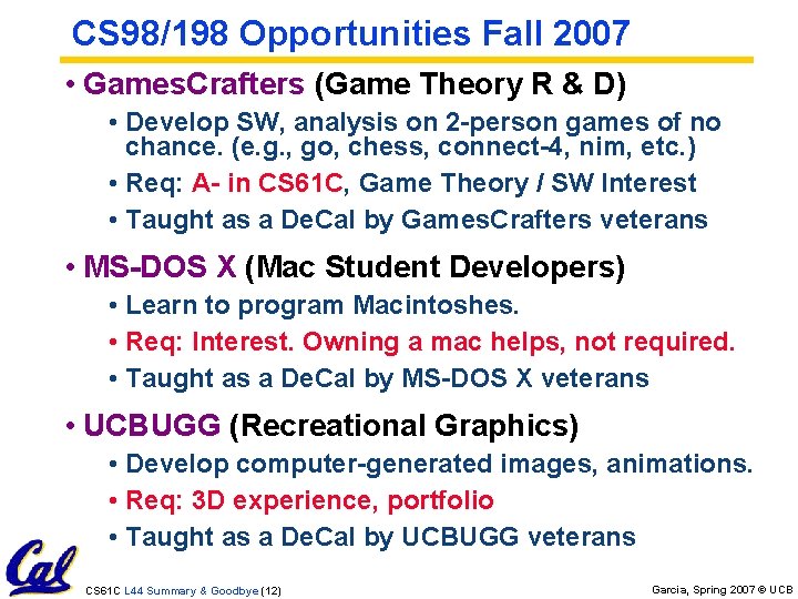 CS 98/198 Opportunities Fall 2007 • Games. Crafters (Game Theory R & D) •