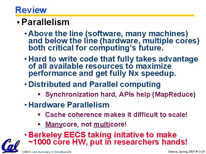 Review • Parallelism • Above the line (software, many machines) and below the line