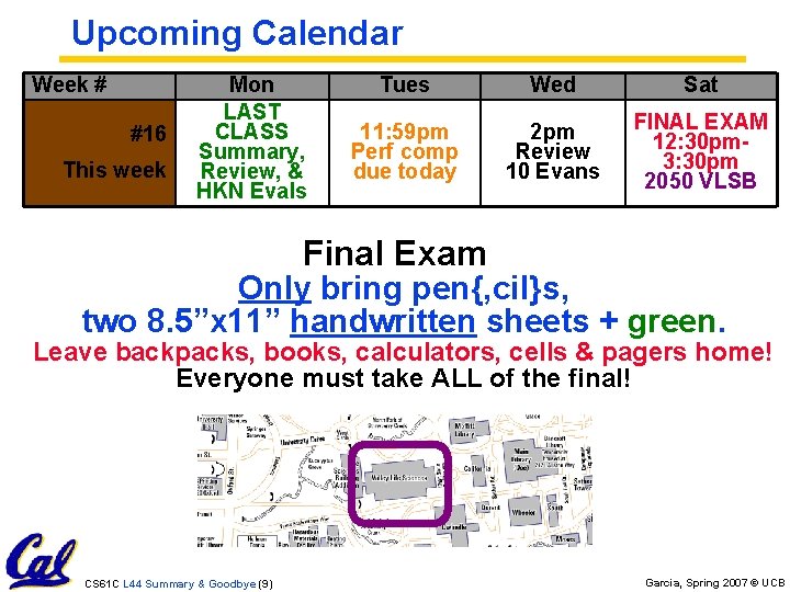 Upcoming Calendar Week # #16 This week Mon LAST CLASS Summary, Review, & HKN