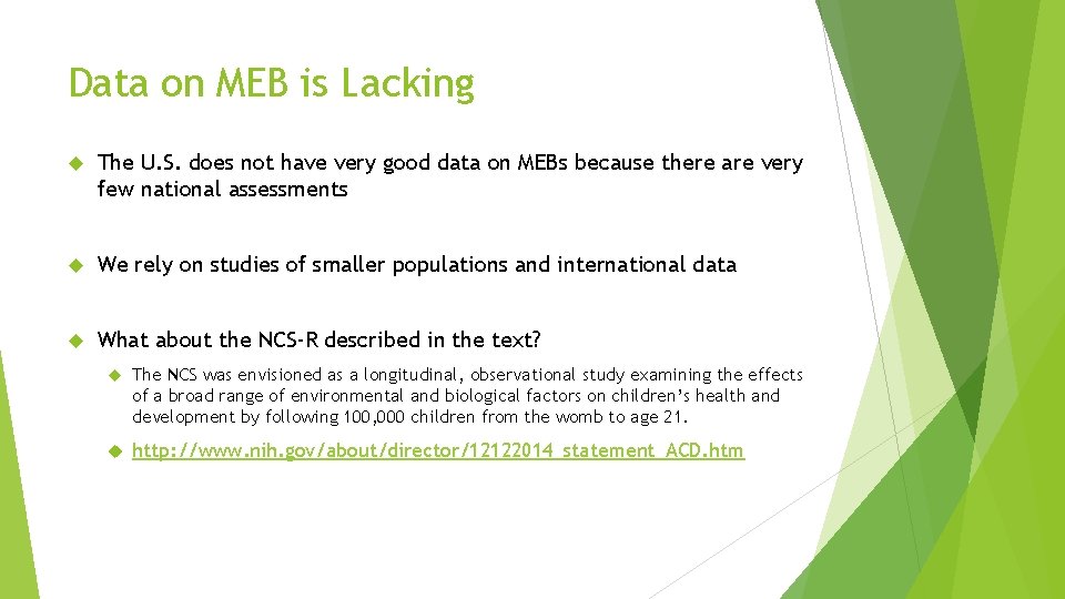 Data on MEB is Lacking The U. S. does not have very good data