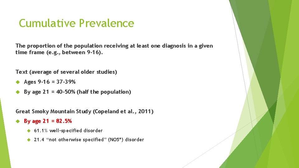 Cumulative Prevalence The proportion of the population receiving at least one diagnosis in a