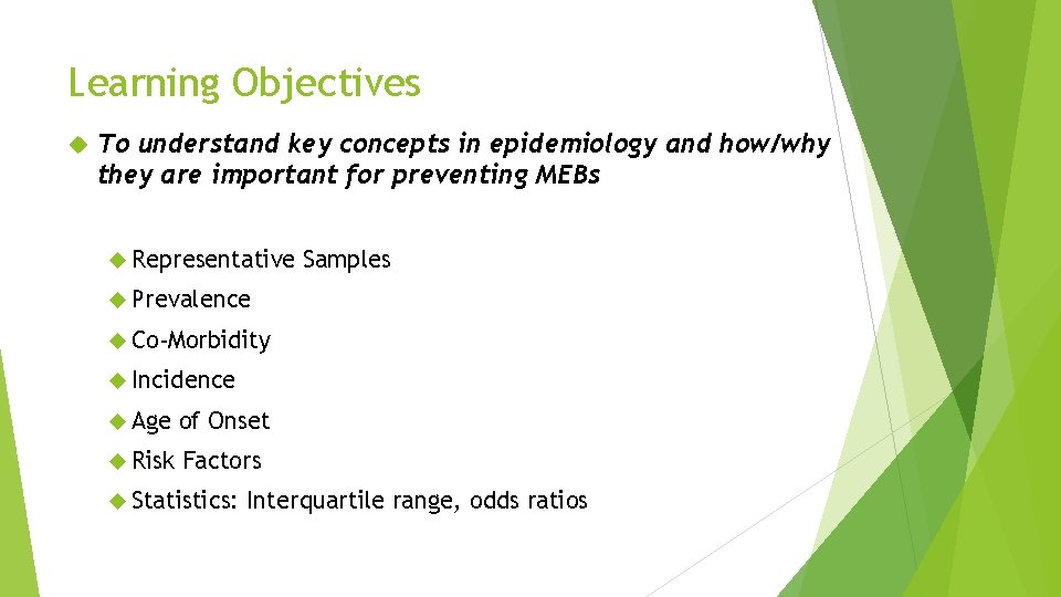 Learning Objectives To understand key concepts in epidemiology and how/why they are important for