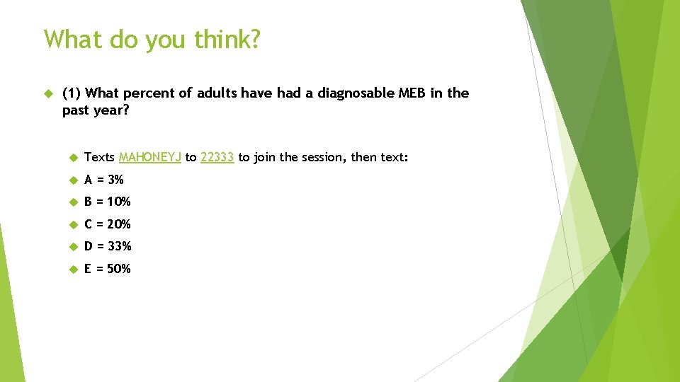 What do you think? (1) What percent of adults have had a diagnosable MEB