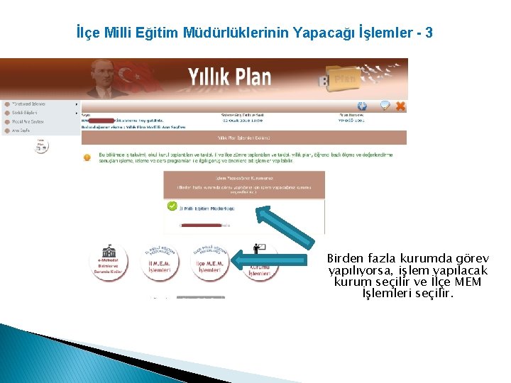 İlçe Milli Eğitim Müdürlüklerinin Yapacağı İşlemler - 3 Birden fazla kurumda görev yapılıyorsa, işlem