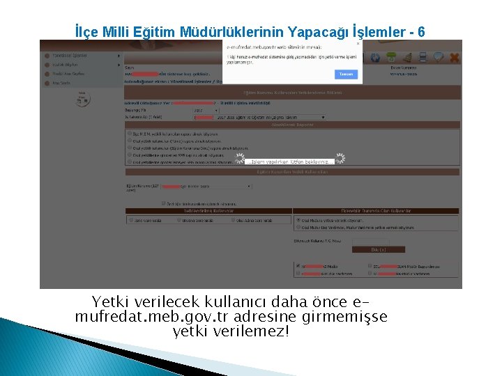 İlçe Milli Eğitim Müdürlüklerinin Yapacağı İşlemler - 6 Yetki verilecek kullanıcı daha önce emufredat.