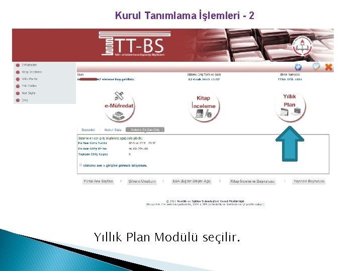 Kurul Tanımlama İşlemleri - 2 Yıllık Plan Modülü seçilir. 