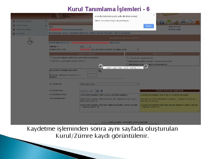 Kurul Tanımlama İşlemleri - 6 Kaydetme işleminden sonra aynı sayfada oluşturulan Kurul/Zümre kaydı görüntülenir.