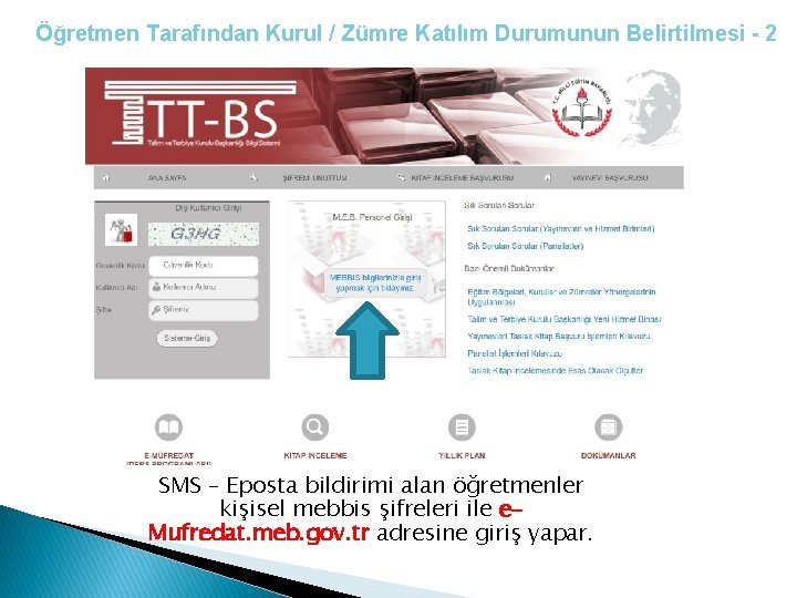 Öğretmen Tarafından Kurul / Zümre Katılım Durumunun Belirtilmesi - 2 SMS – Eposta bildirimi