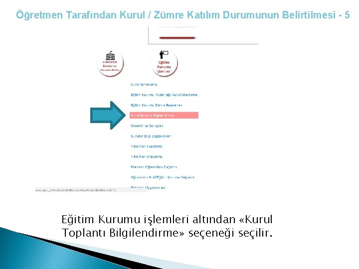 Öğretmen Tarafından Kurul / Zümre Katılım Durumunun Belirtilmesi - 5 Eğitim Kurumu işlemleri altından