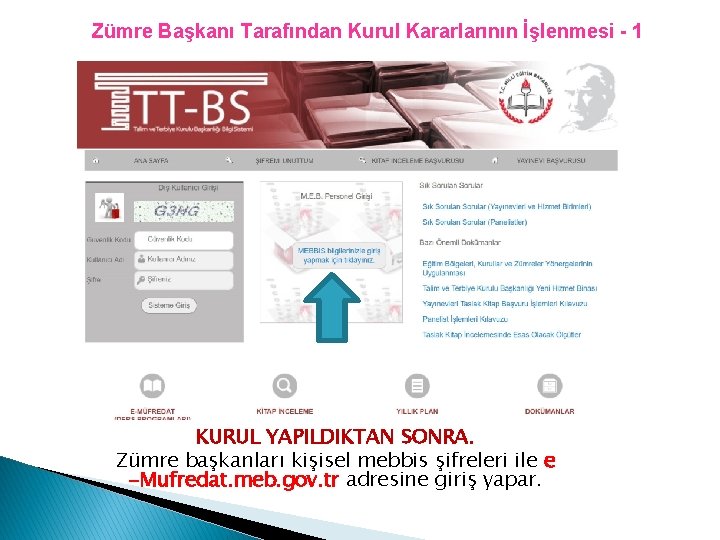 Zümre Başkanı Tarafından Kurul Kararlarının İşlenmesi - 1 KURUL YAPILDIKTAN SONRA. Zümre başkanları kişisel