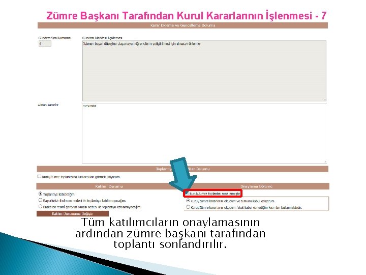 Zümre Başkanı Tarafından Kurul Kararlarının İşlenmesi - 7 Tüm katılımcıların onaylamasının ardından zümre başkanı