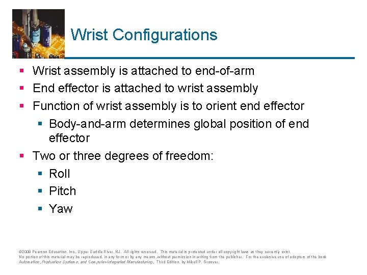 Wrist Configurations § Wrist assembly is attached to end-of-arm § End effector is attached