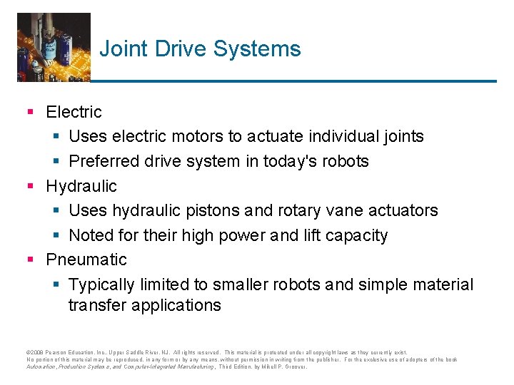 Joint Drive Systems § Electric § Uses electric motors to actuate individual joints §