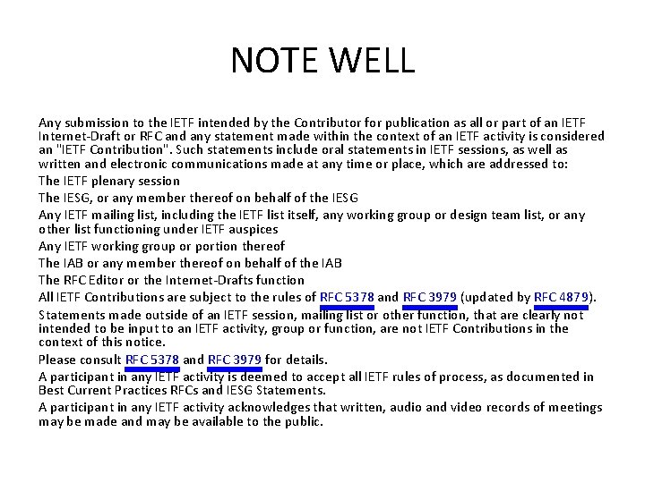 NOTE WELL Any submission to the IETF intended by the Contributor for publication as