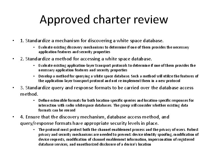 Approved charter review • 1. Standardize a mechanism for discovering a white space database.