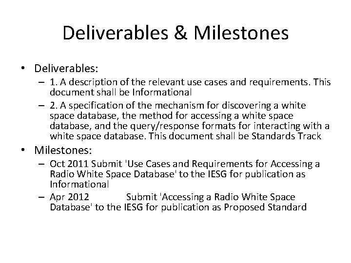 Deliverables & Milestones • Deliverables: – 1. A description of the relevant use cases