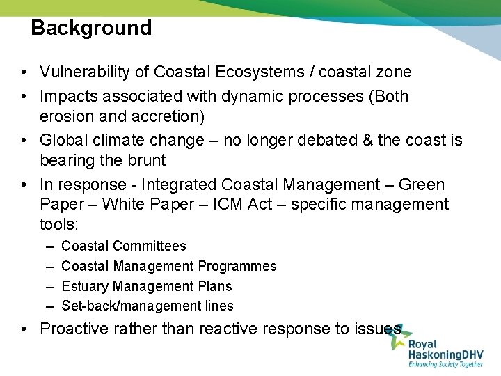 Background • Vulnerability of Coastal Ecosystems / coastal zone • Impacts associated with dynamic