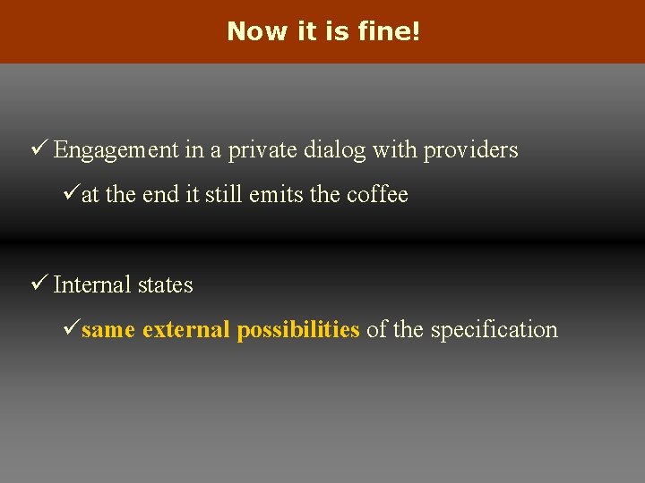 Now it is fine! ü Engagement in a private dialog with providers üat the