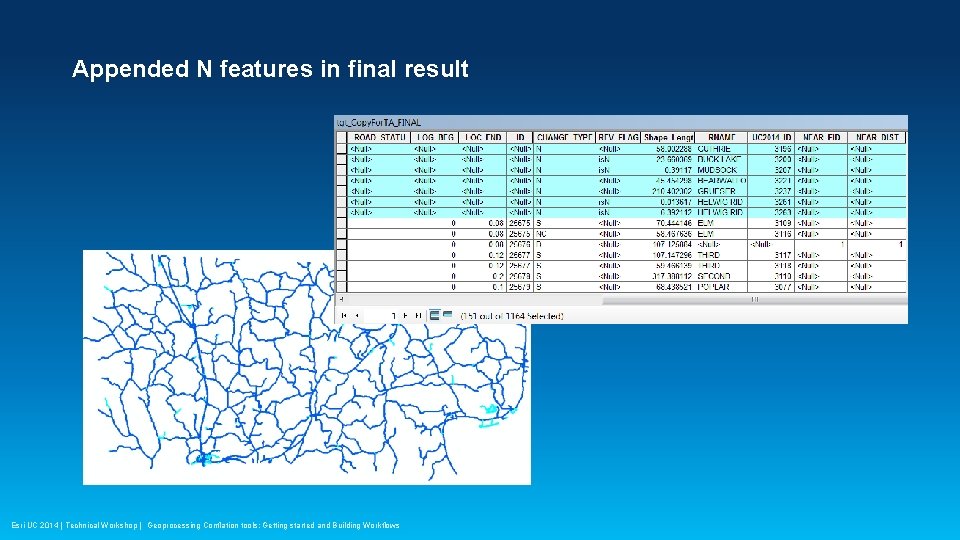 Appended N features in final result Esri UC 2014 | Technical Workshop | Geoprocessing