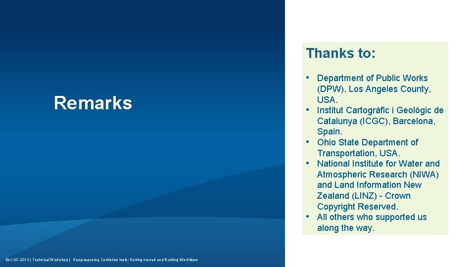 Thanks to: • Department of Public Works Remarks • • Esri UC 2014 |