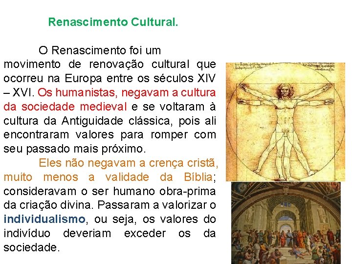 Renascimento Cultural. O Renascimento foi um movimento de renovação cultural que ocorreu na Europa