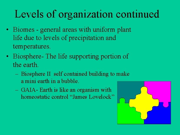 Levels of organization continued • Biomes - general areas with uniform plant life due