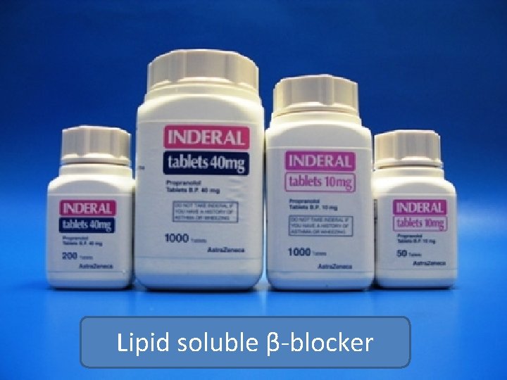 Lipid soluble β-blocker 
