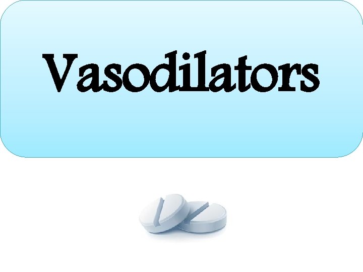 Vasodilators 