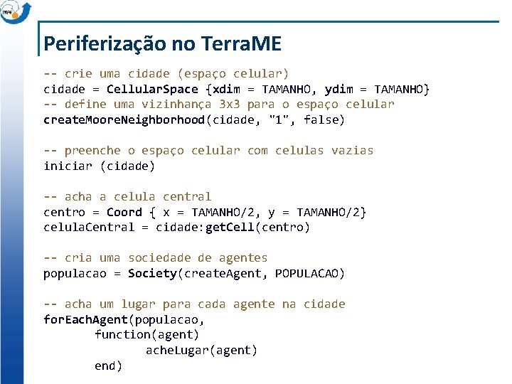 Periferização no Terra. ME -- crie uma cidade (espaço celular) cidade = Cellular. Space