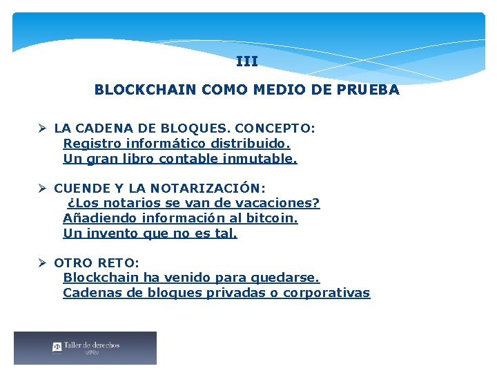 III BLOCKCHAIN COMO MEDIO DE PRUEBA Ø LA CADENA DE BLOQUES. CONCEPTO: Registro informático