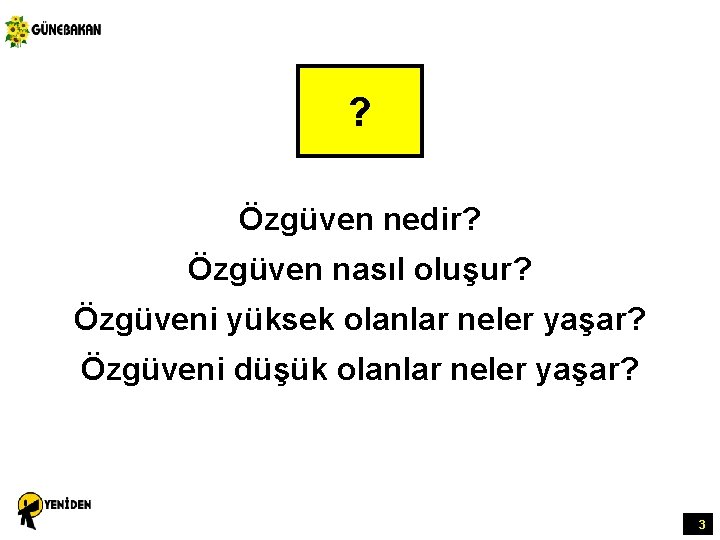 ? Özgüven nedir? Özgüven nasıl oluşur? Özgüveni yüksek olanlar neler yaşar? Özgüveni düşük olanlar