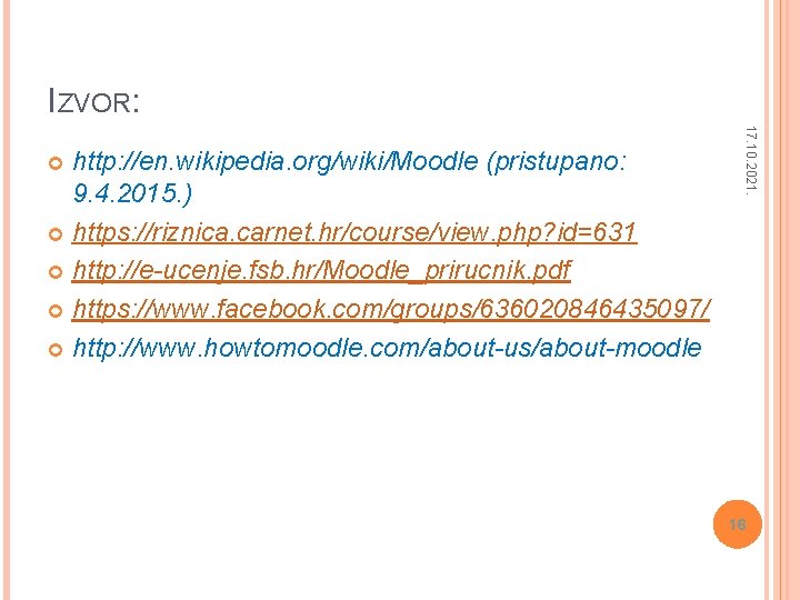 IZVOR: 17. 10. 2021. http: //en. wikipedia. org/wiki/Moodle (pristupano: 9. 4. 2015. ) https: