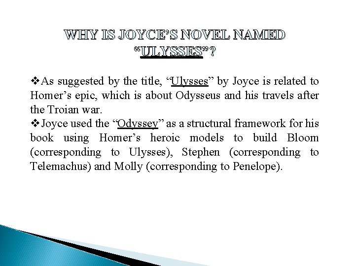 WHY IS JOYCE’S NOVEL NAMED “ULYSSES”? v. As suggested by the title, “Ulysses” by
