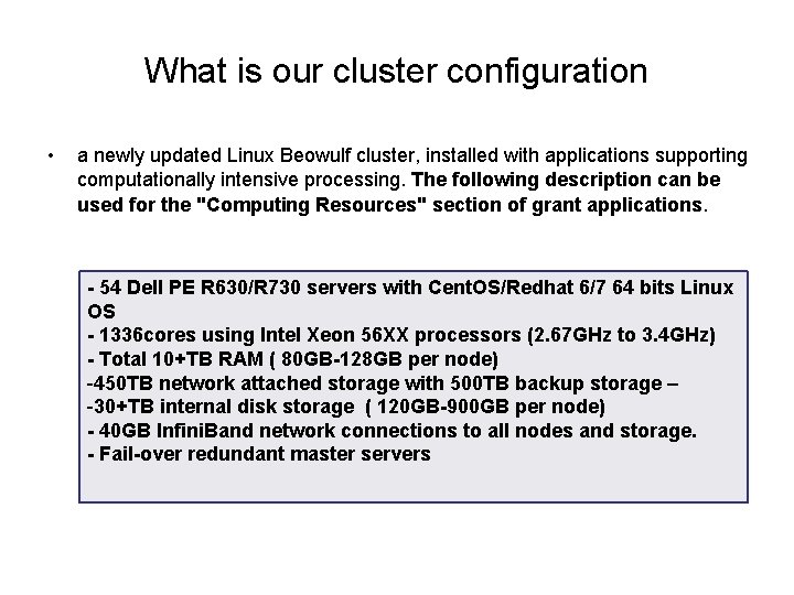 What is our cluster configuration • a newly updated Linux Beowulf cluster, installed with