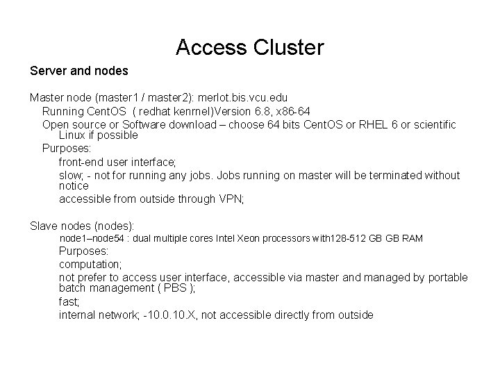 Access Cluster Server and nodes Master node (master 1 / master 2): merlot. bis.